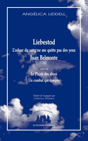 A. Liddell , Liebestod. L'odeur du sang ne me quitte pas des yeux. Juan Belmonte (suivi de) Le Plaisir des dieux (et de) Un combat qui compte