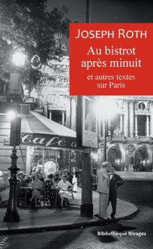 J. Roth, Au bistrot après minuit et autres textes sur Paris