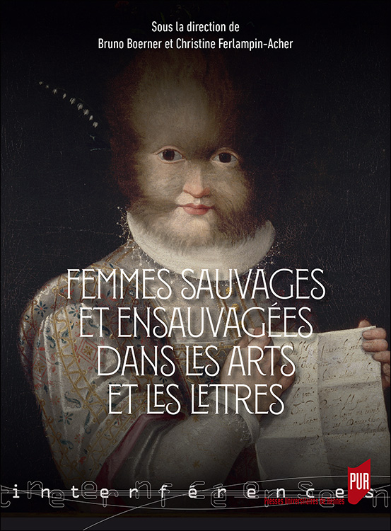 B. Boerner, C. Ferlampin-Acher (dir.), Femmes sauvages et ensauvagées dans les arts et les lettres