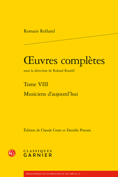 R. Rolland, Œuvres complètes. Tome VIII. Musiciens d’aujourd’hui (éd. C. Coste, D. Pistone, R. Roudil)