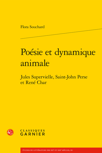 F. Souchard, Poésie et dynamique animale. Jules Supervielle, Saint-John Perse et René Char 