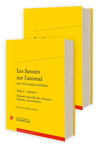 L. J-M Daubenton, J. Lacombe, P.-J.-C. Mauduyt de la Varenne, G.-A. Olivier, F. Vicq d'Azyr, Les Savoirs sur l’animal dans l’Encyclopédie méthodique, t. I & II