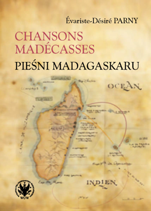 E.-D. Parny, Chansons madécasses/Pieśni Madagaskaru