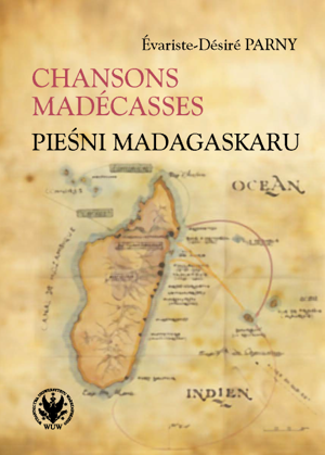 E.-D. Parny, Chansons madécasses/Pieśni Madagaskaru 