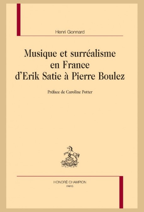 H. Gonnard, Musique et surréalisme en France, d’Erik Satie à Pierre Boulez