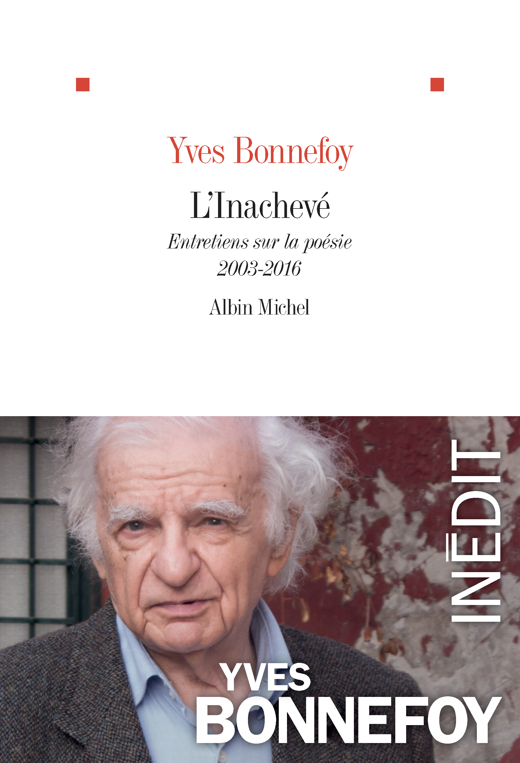 Y. Bonnefoy, L'inachevé. Entretiens sur la poésie (2003-2016)