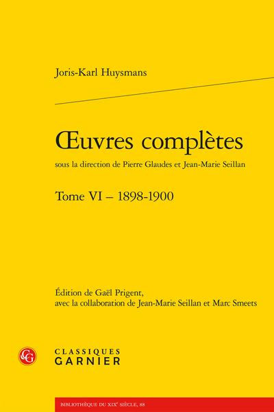 J.-K. Huysmans, Œuvres complètes, t. VI : 1898-1900 (éd. G. Prigent)