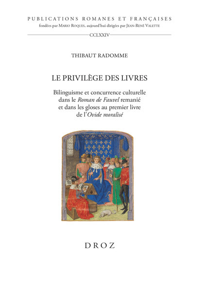 T. Radomme, Le Privilège des livres. Bilinguisme et concurrence culturelle dans le Roman de Fauvel remanié et dans les gloses au premier livre de l'Ovide moralisé