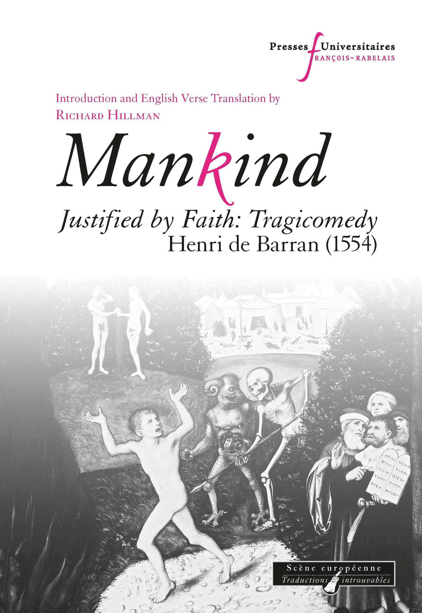 Mankind Justified by faith: tragicomedy - Henri de Barran (1554) (éd. Richard Hillman)