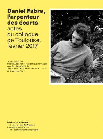 N. Adell, A. Fine, C Vassas (dir.), Daniel Fabre, l'arpenteur des écarts