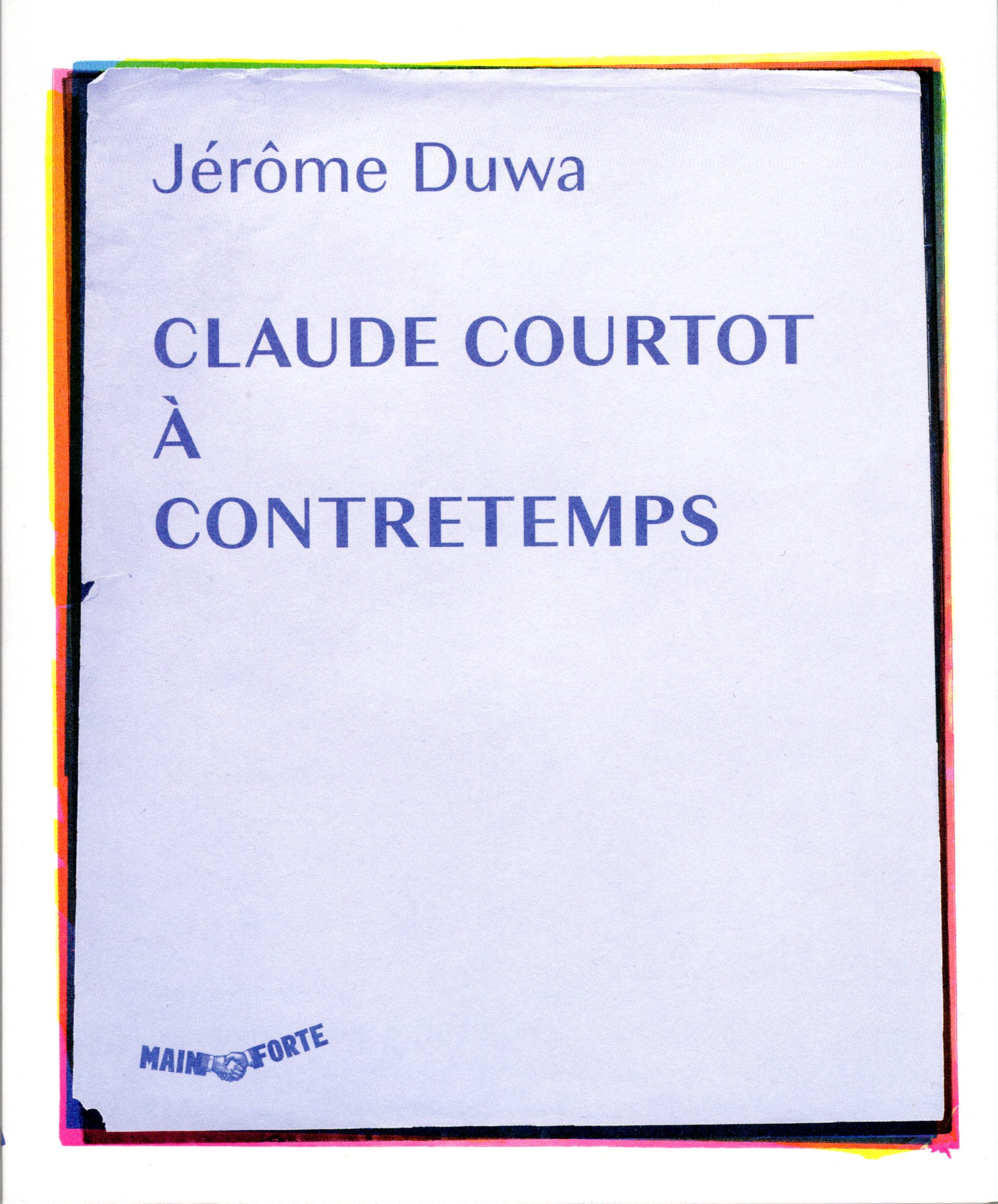 J. Duwa, Claude Courtot À contretemps