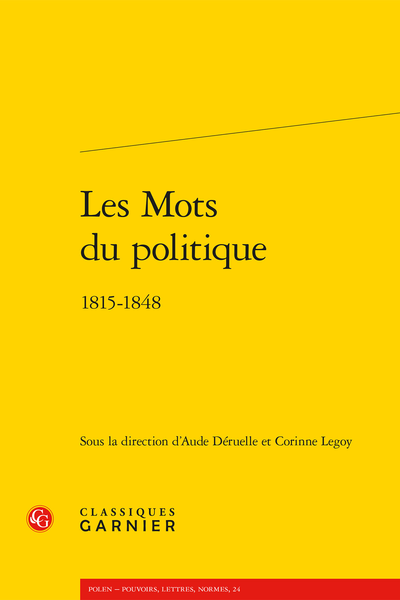 A. Déruelle, C. Legoy (dir.), Les mots du politique (1815-1848)