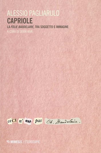 A. Pagliarulo, Capriole. La folie Baudelaire, tra soggetto e immagine