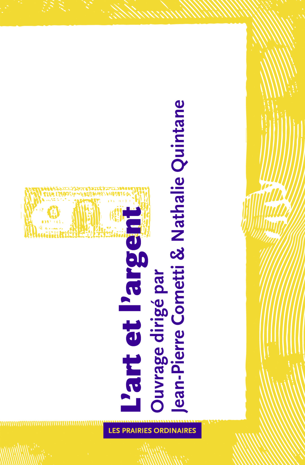 N. Quintane, J.-P. Cometti (dir.), L'art et l'argent (éd. augmentée)