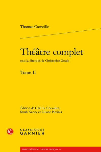 Th. Corneille, Théâtre complet, t. II (G. Le Chevalier, S. Nancy, L. Picciola éd.)