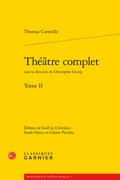 Th. Corneille, Théâtre complet, t. II (G. Le Chevalier, S. Nancy, L. Picciola éd.)