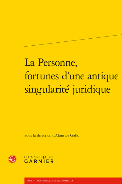A. Le Gallo (dir.), La Personne, fortunes d’une antique singularité juridique,