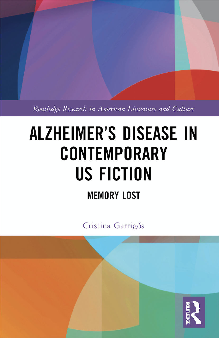 C. Garrigós. Alzheimer’s Disease in Contemporary U.S. Fiction. Memory Lost