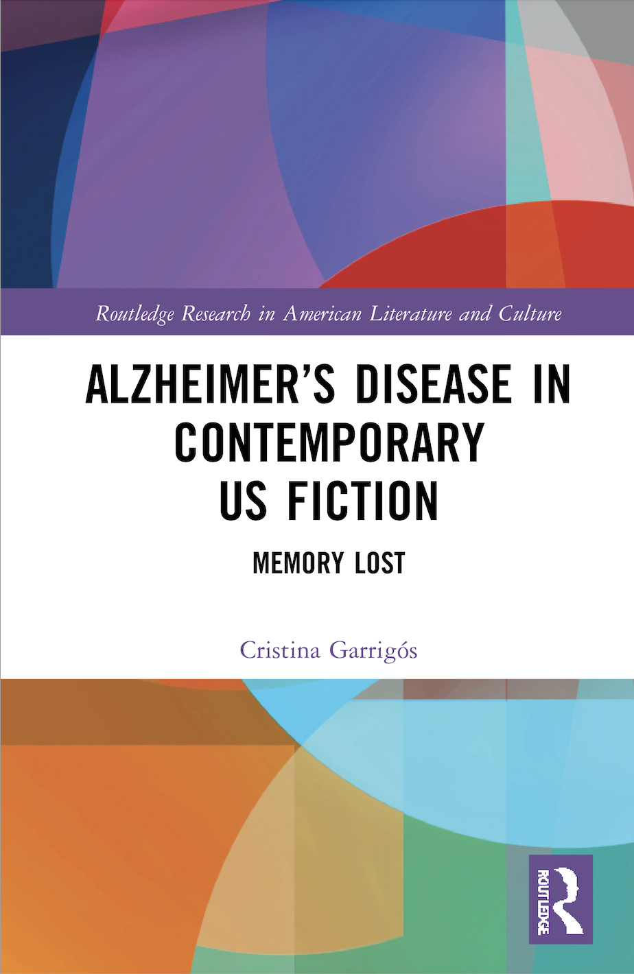 C. Garrigós. Alzheimer’s Disease in Contemporary U.S. Fiction. Memory Lost 