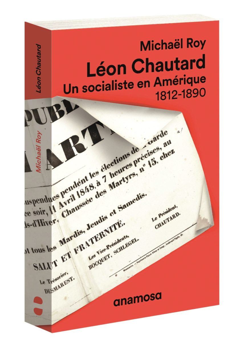 M. Roy, Léon Chautard. Un socialiste en Amérique. 1812-1890