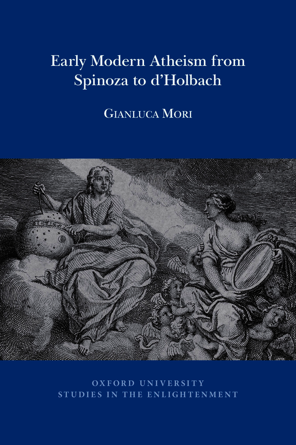 G. Mori, Early Modern Atheism from Spinoza to d’Holbach