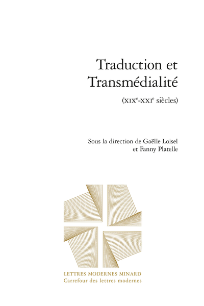 G. Loisel, F. Platelle (dir.), Traduction et Transmédialité (XIXe-XXIe s.)