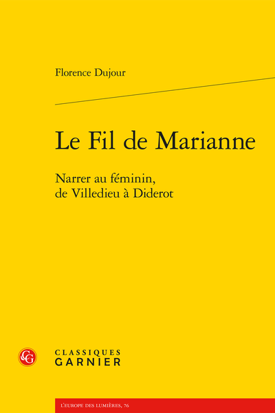 F. Dujour-Pelletier, Le Fil de Marianne Narrer au féminin, de Villedieu à Diderot (préf. A. Farge)