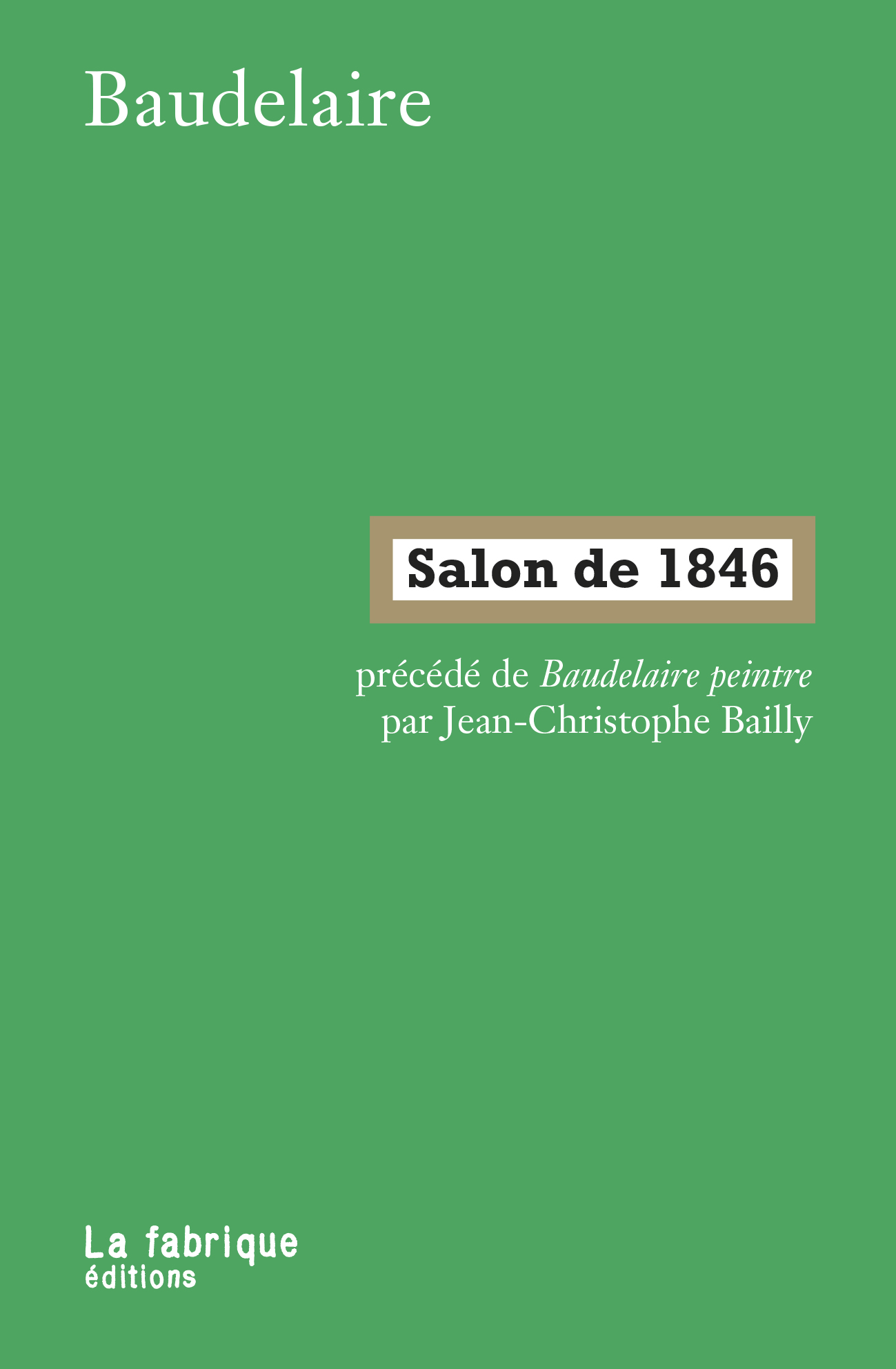Baudelaire, Salon de 1846, précédé de Baudelaire peintre par J.-C. Bailly