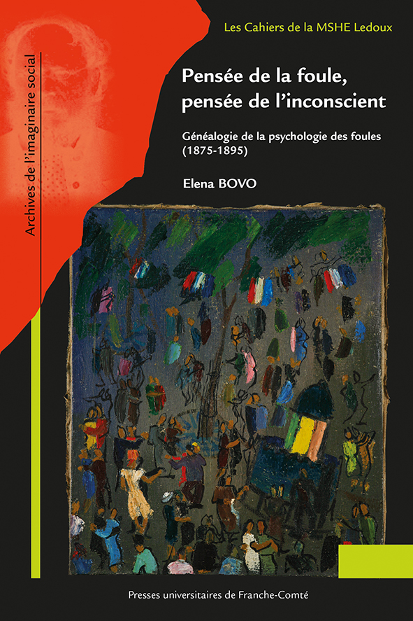 E. Bovo, Pensée de la foule, pensée de l'inconscient. Généalogie de la psychologie des foules (1875-1895)