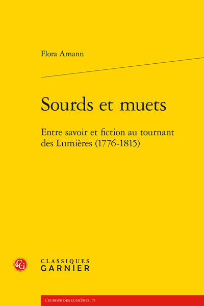 F. Amann, Sourds et muets. Entre savoir et fiction au tournant des Lumières (1776-1815)