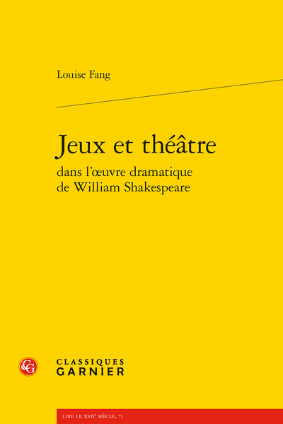 L. Fang, Jeux et théâtre dans l’œuvre dramatique de William Shakespeare