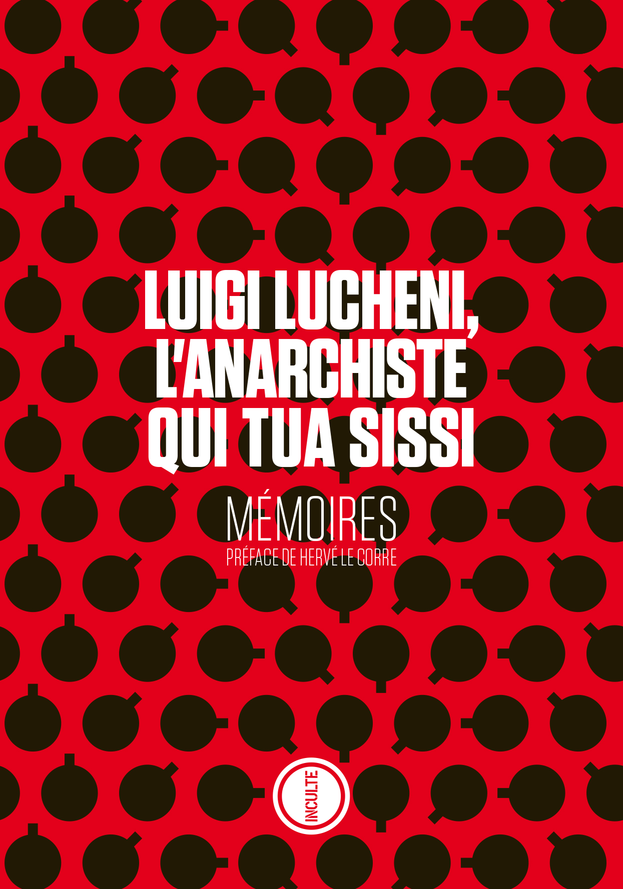 L. Lucheni, L'anarchiste qui tua Sissi. Mémoires