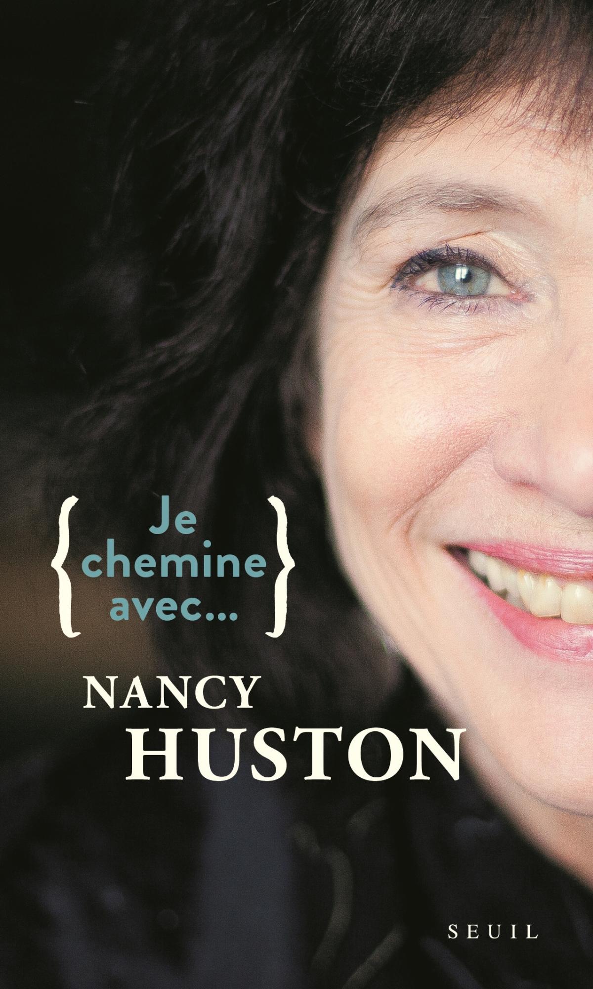 N. Huston, S. Lhuillier, Je chemine avec Nancy Huston  