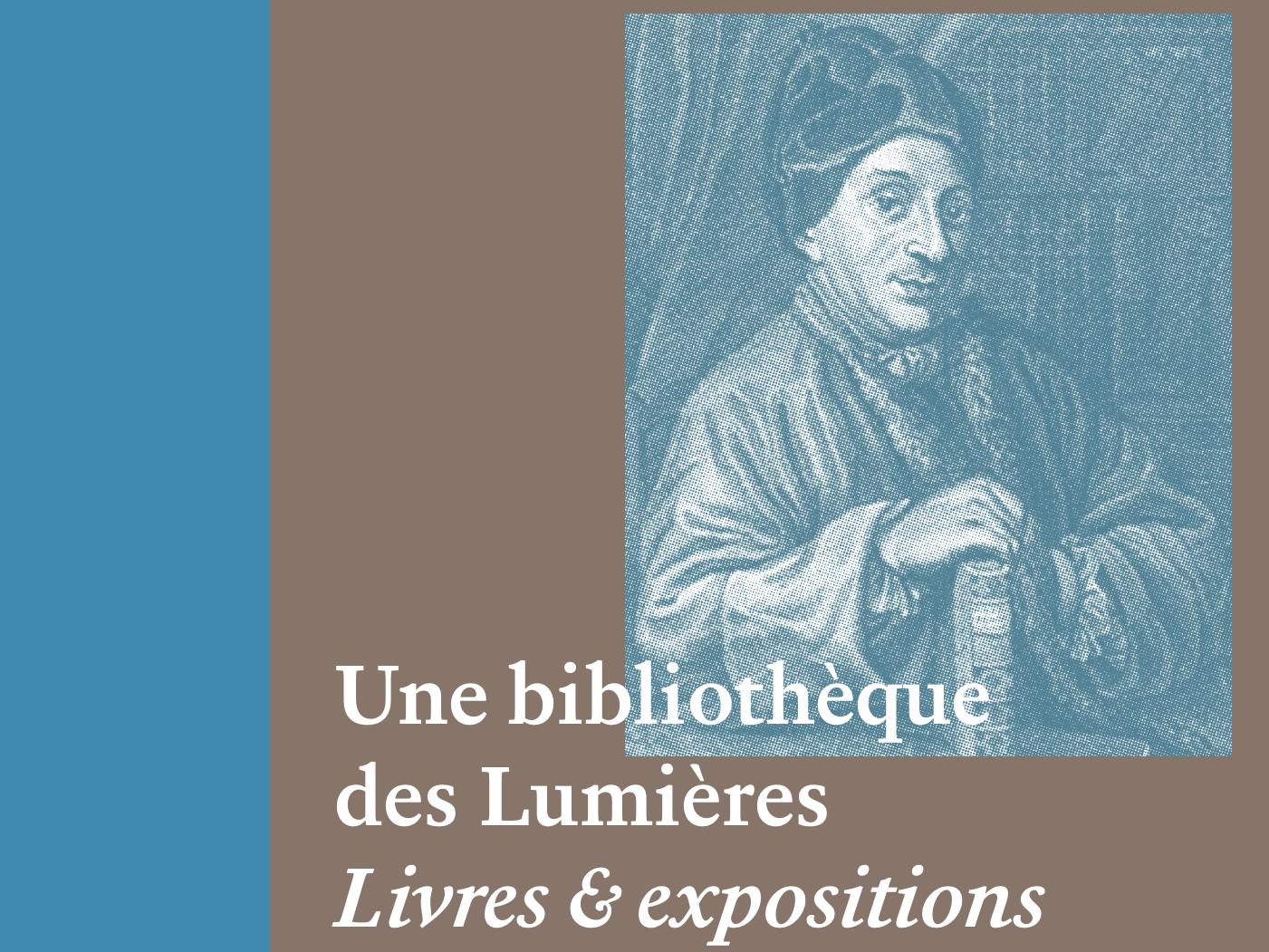 La bibliothèque des Lumières. Cycle de conférences au Musée d'Yverdon (Suisse)