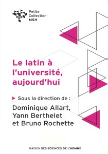 D. Allart, Y. Berthelet, B. Rochette (dir.), Le latin à l'Université, aujourd'hui