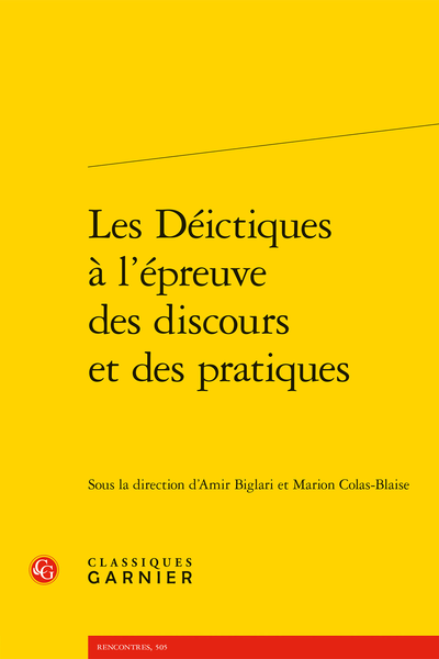 A. Biglari, M. Colas-Blaise (dir.), Les Déictiques à l’épreuve des discours et des pratiques