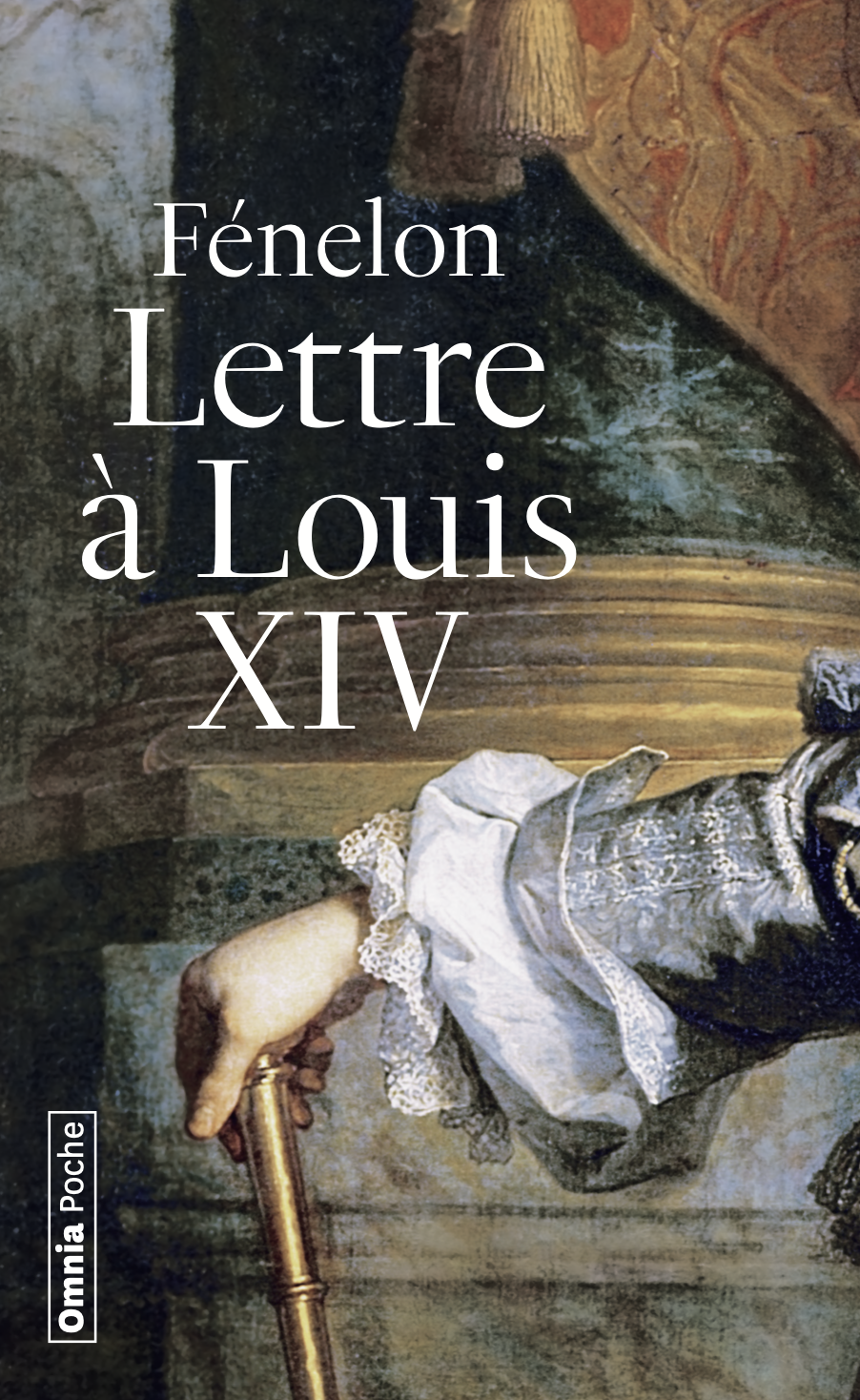 Fénelon, Lettre à Louis XIV et autres écrits politiques