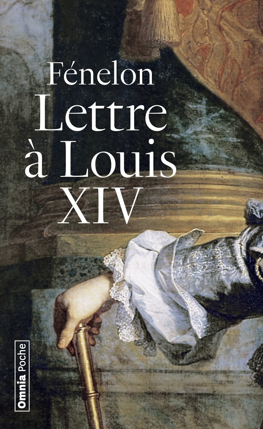 Fénelon, Lettre à Louis XIV et autres écrits politiques