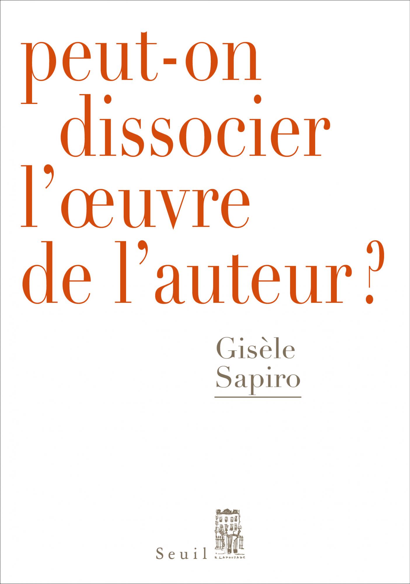 Faut-il dissocier l'œuvre de l'auteur ? Conf. de G. Sapiro (Lausanne)