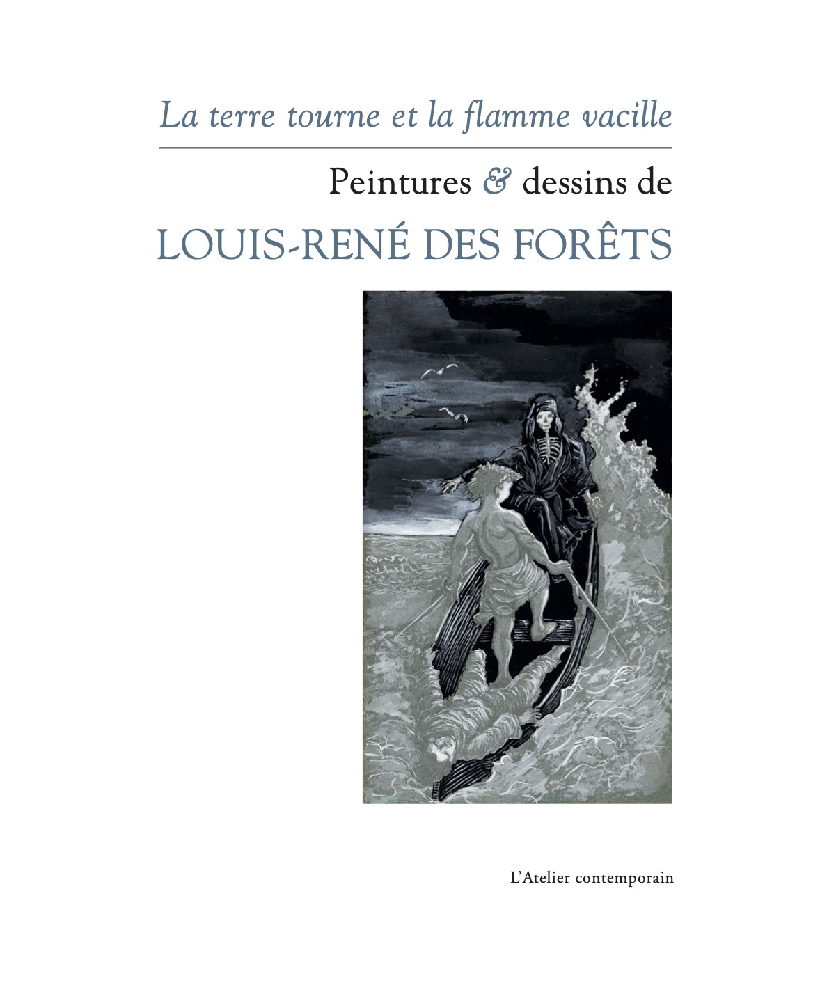 L.-R. Des Forêts, La terre tourne et la flamme vacille