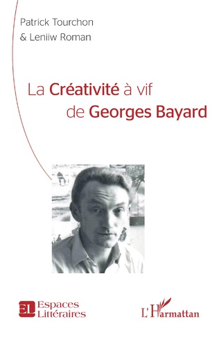 P. Tourchon et L. Roman, La Créativité à vif de Georges Bayard