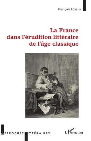 F. Fossier, La France dans l'érudition littéraire de l'âge classique