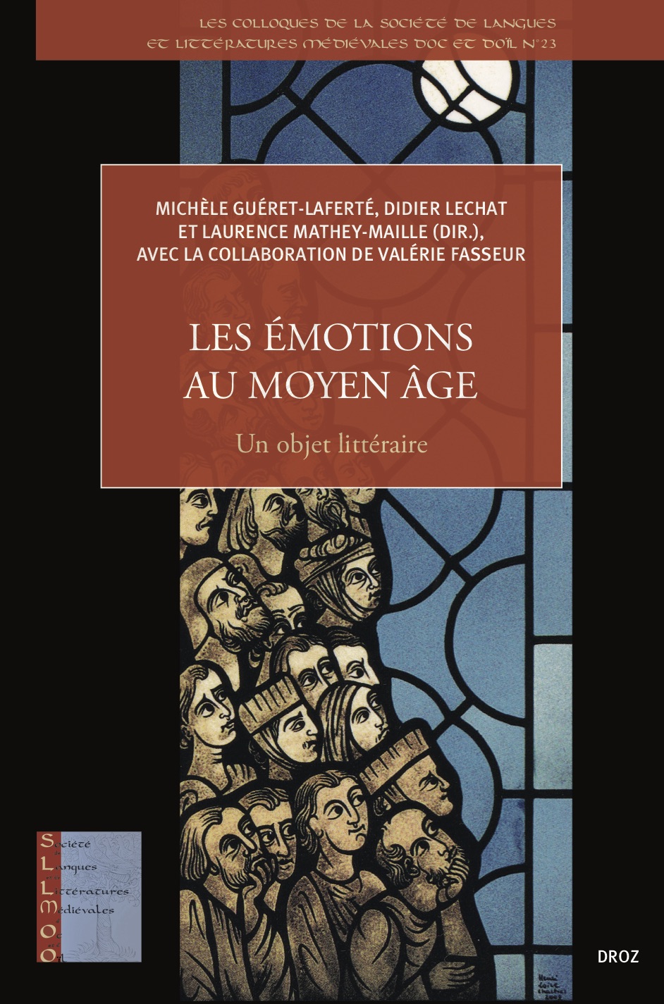 M. Gueret-Laferté, D. Lechat, L. Mathey-Maille (dir.), Les émotions au Moyen Âge. Un objet littéraire.