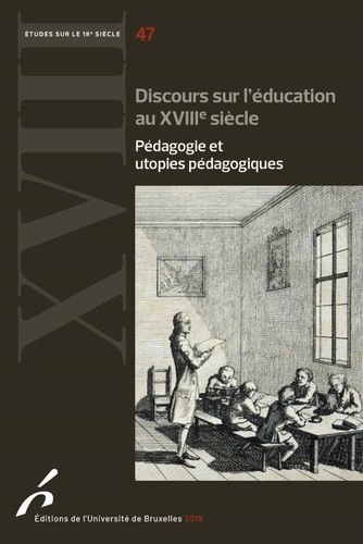 B. Bernard et S. Guri (éd.), Discours sur l'éducation au XVIIIe siècle. Pédagogie et utopies pédagogiques