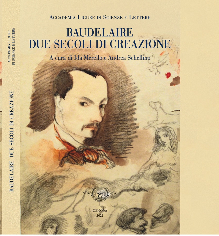 I. Merello et A. Schellino (dir.), Baudelaire. Due secoli di creazione / Baudelaire. Deux siècles de création