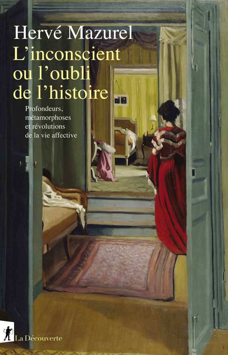 H. Mazurel, L'inconscient ou l'oubli de l'histoire. Profondeurs, métamorphoses et révolutions de la vie affective
