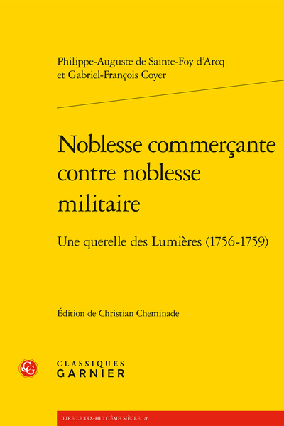 Ph.-A. de Sainte-Foy d'Arcq, G.-Fr. Coyer, Noblesse commerçante contre noblesse militaire. Une querelle des Lumières (1756-1759) (éd. Chr. Cheminade, éd.)