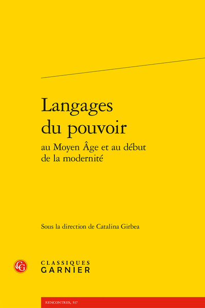 Catalina Girbea (dir.), Langages du pouvoir au Moyen Âge et au début de la modernité