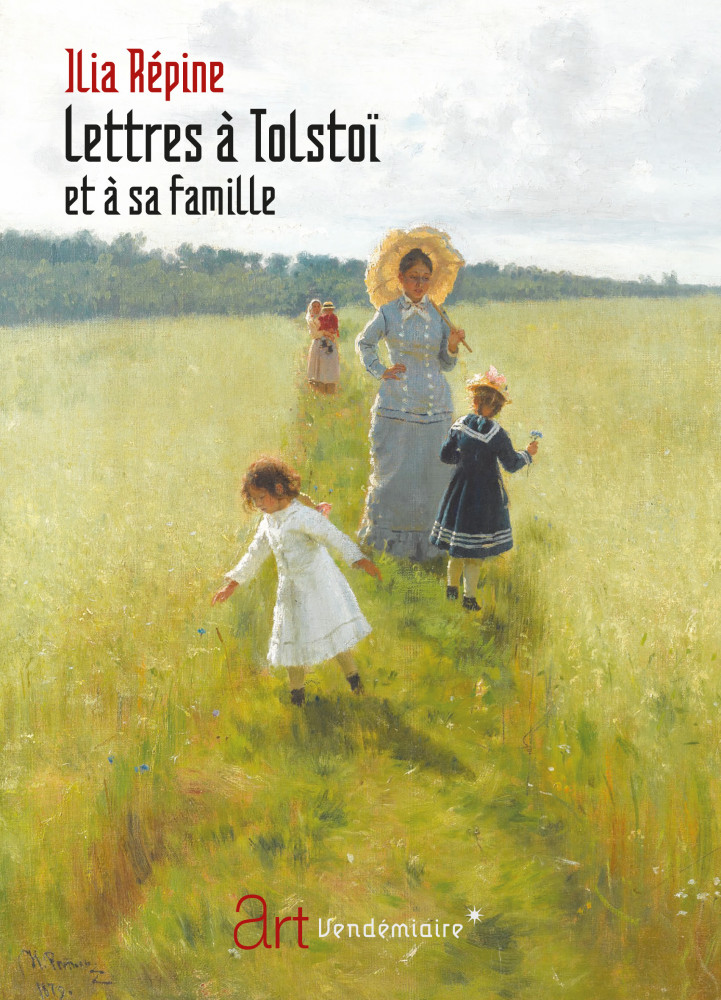 I. Répine, Lettres à Tolstoï et à sa famille