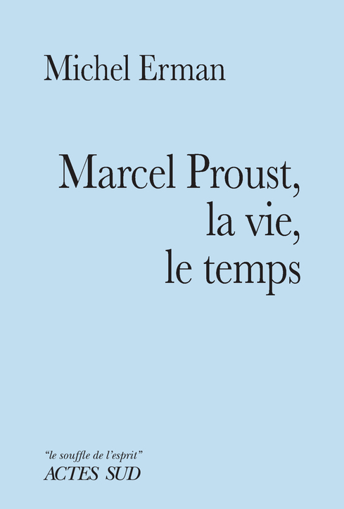 M. Ermann, Marcel Proust, la vie, le temps